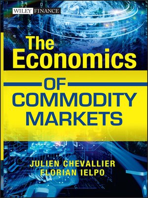 cover image of The Economics of Commodity Markets